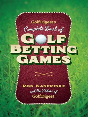 cover image of Golf Digest's Complete Book of Golf Betting Games